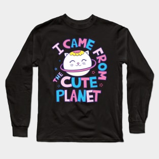 I came from the cute planet cat Long Sleeve T-Shirt